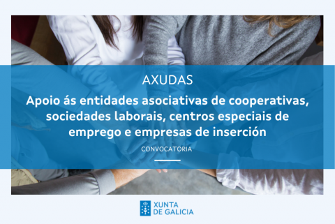 Programas de apoio ás entidades asociativas de cooperativas, sociedades laborais, centros especiais de emprego e empresas de inserción